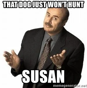 that-dog-just-wont-hunt-susan.webp